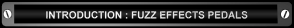 Introduction To Fuzz Effects Pedals Blog Button